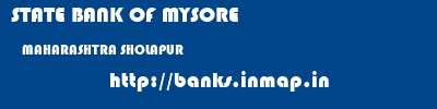 STATE BANK OF MYSORE  MAHARASHTRA SHOLAPUR    banks information 